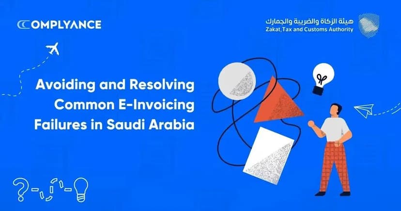 How to Avoid and Resolve Common E-Invoicing Failures in Saudi Arabia?