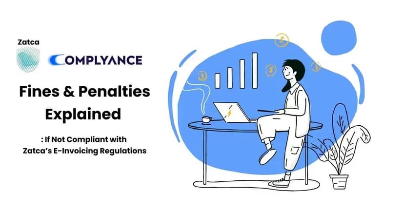 Penalties for Saudi Arabia's Zatca E-Invoicing and VAT Violations